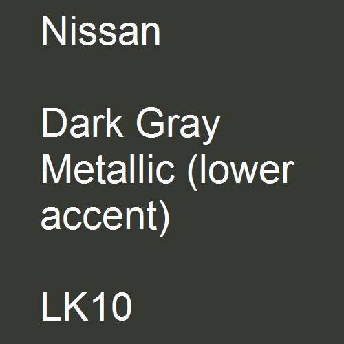 Nissan, Dark Gray Metallic (lower accent), LK10.